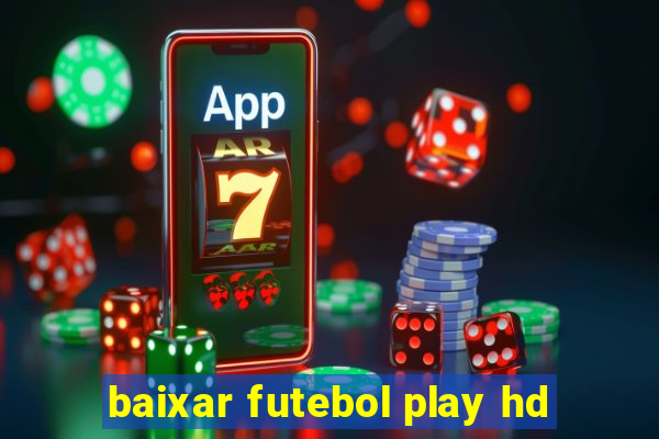 baixar futebol play hd